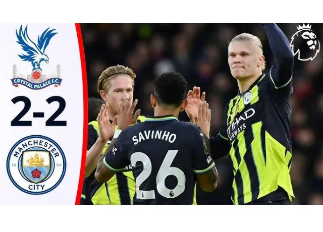 Man City thể hiện phong độ yếu kém khi để Crystal Palace cầm hòa tỷ số 2-2